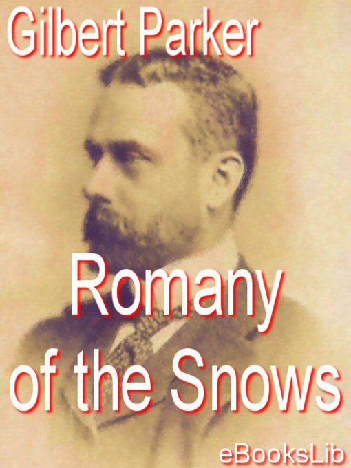 Title details for Romany of the Snows by Gilbert Parker - Available